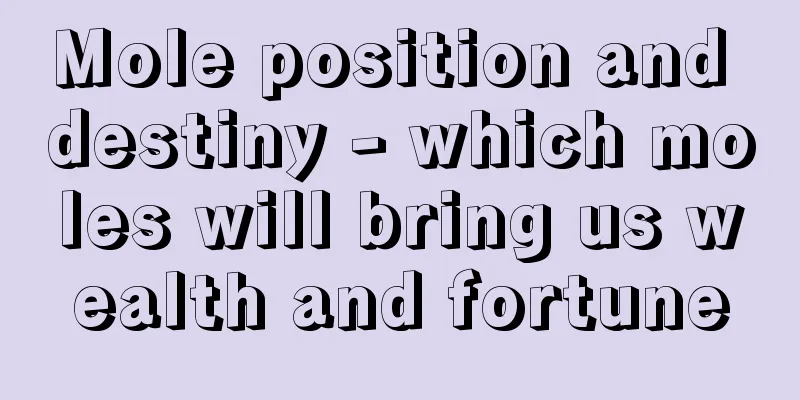 Mole position and destiny - which moles will bring us wealth and fortune