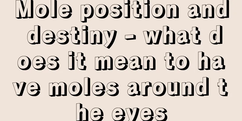 Mole position and destiny - what does it mean to have moles around the eyes