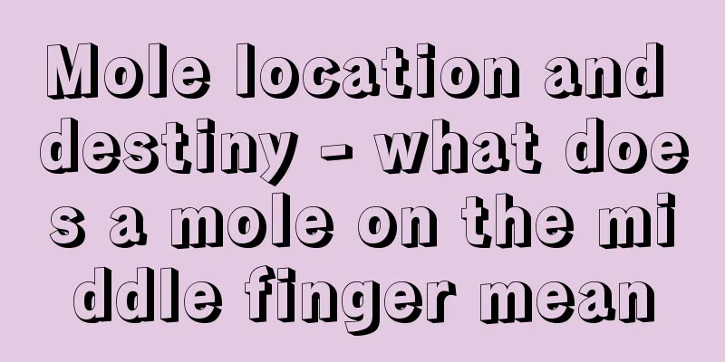 Mole location and destiny - what does a mole on the middle finger mean