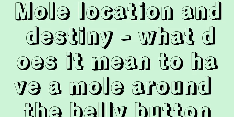 Mole location and destiny - what does it mean to have a mole around the belly button