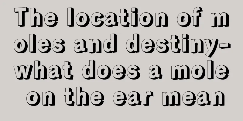 The location of moles and destiny-what does a mole on the ear mean