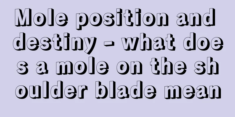 Mole position and destiny - what does a mole on the shoulder blade mean