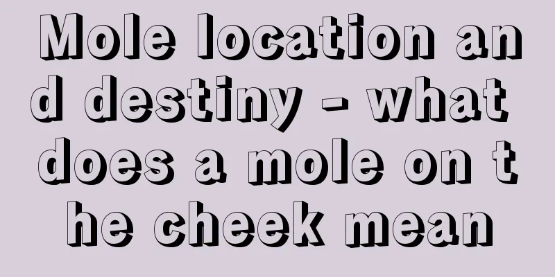 Mole location and destiny - what does a mole on the cheek mean