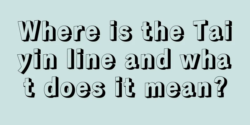 Where is the Taiyin line and what does it mean?