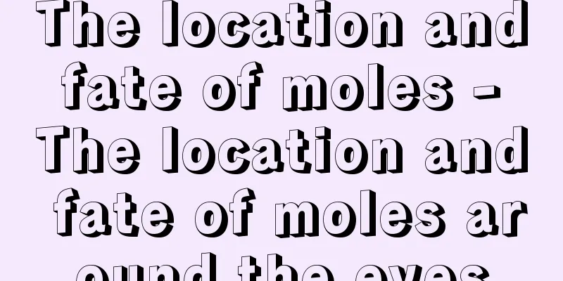 The location and fate of moles - The location and fate of moles around the eyes
