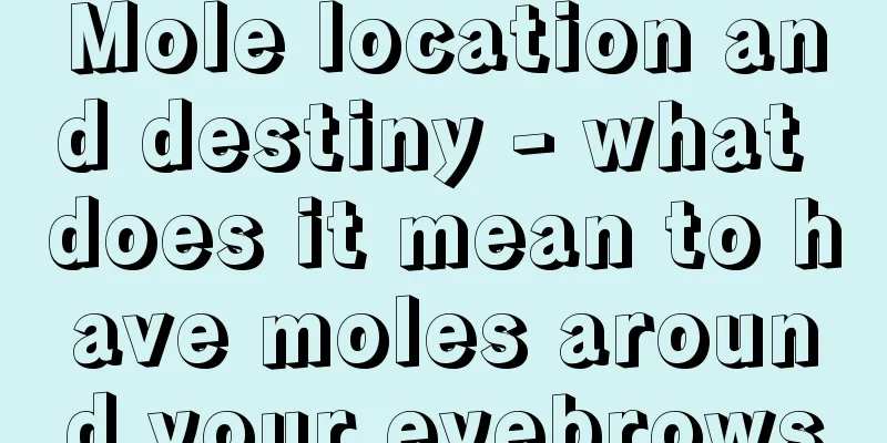 Mole location and destiny - what does it mean to have moles around your eyebrows