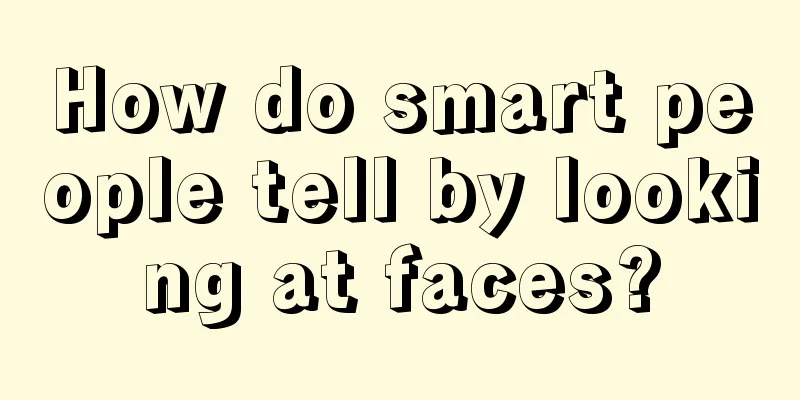 How do smart people tell by looking at faces?