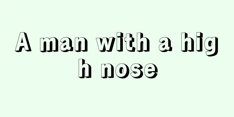 A man with a high nose