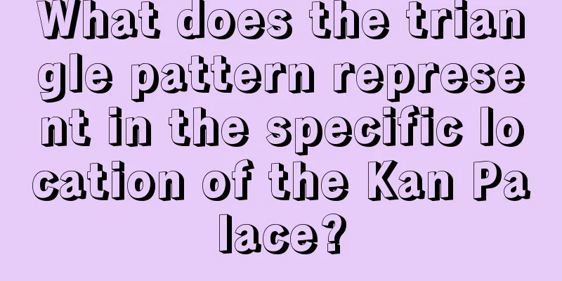 What does the triangle pattern represent in the specific location of the Kan Palace?