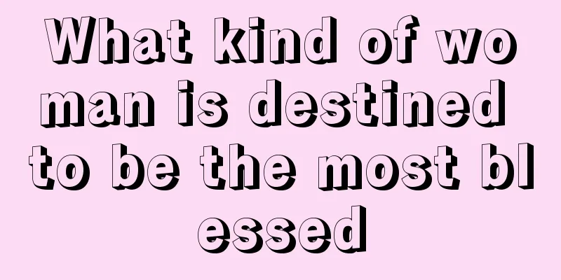 What kind of woman is destined to be the most blessed