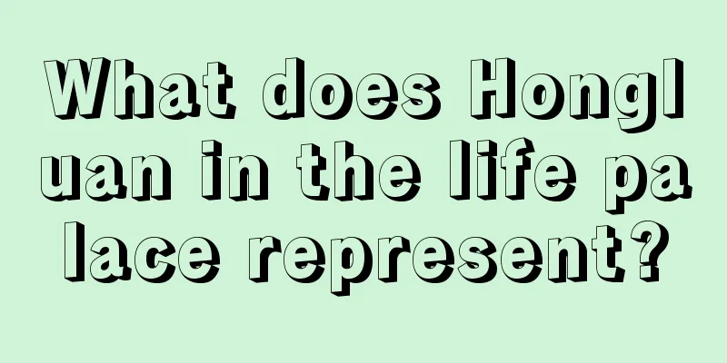 What does Hongluan in the life palace represent?