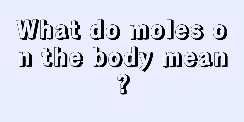 What do moles on the body mean?