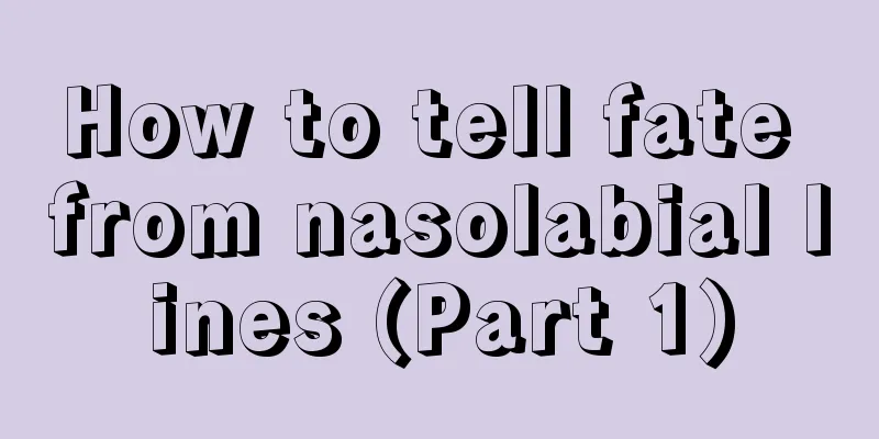 How to tell fate from nasolabial lines (Part 1)