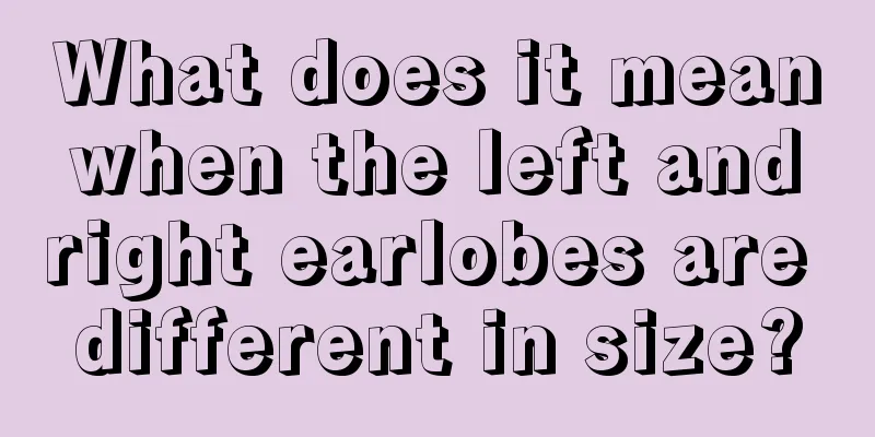 What does it mean when the left and right earlobes are different in size?