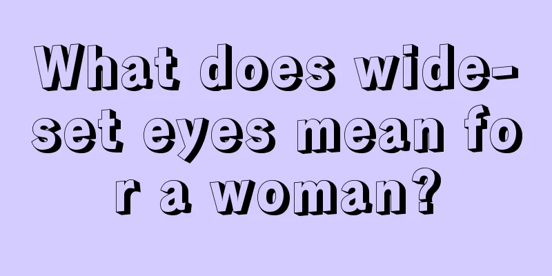 What does wide-set eyes mean for a woman?