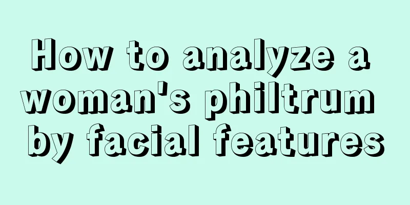 How to analyze a woman's philtrum by facial features