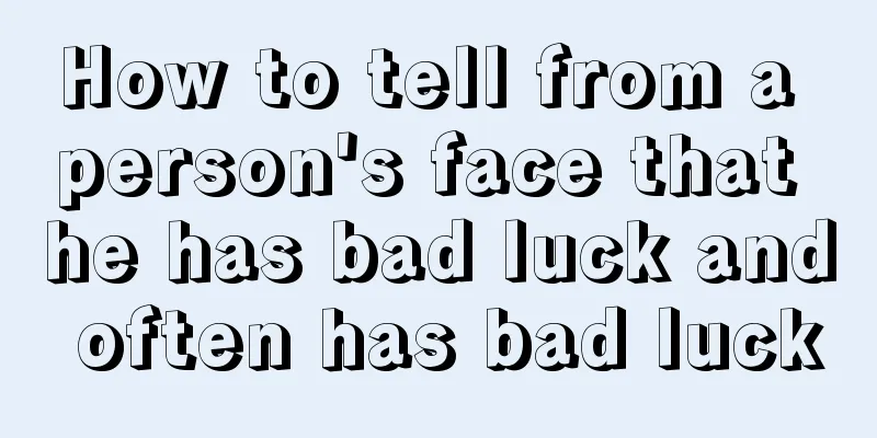 How to tell from a person's face that he has bad luck and often has bad luck