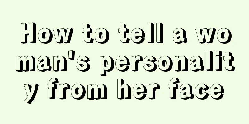 How to tell a woman's personality from her face