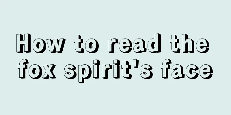 How to read the fox spirit's face
