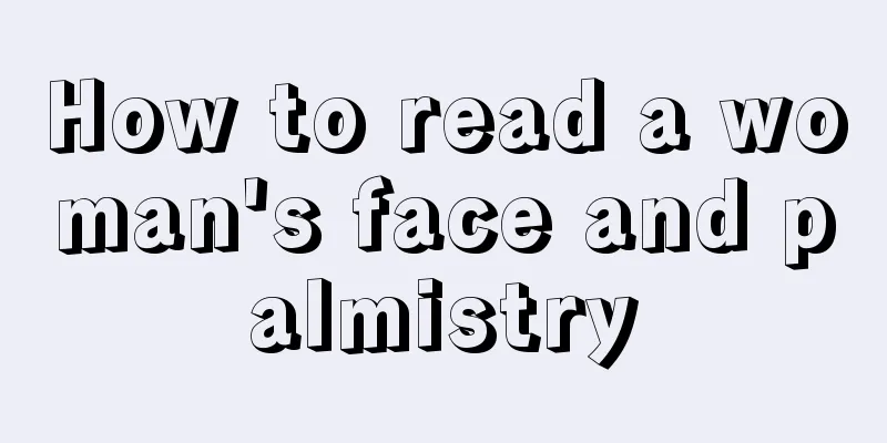How to read a woman's face and palmistry