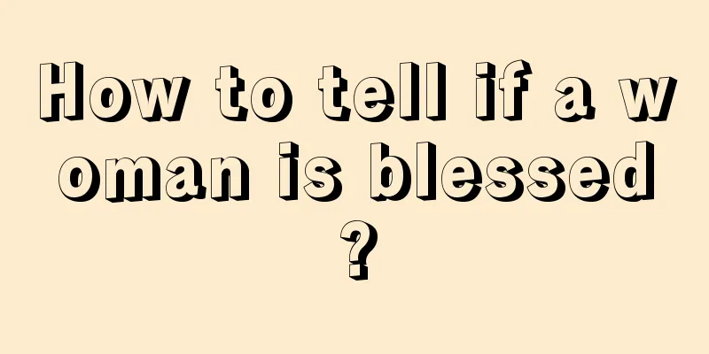 How to tell if a woman is blessed?