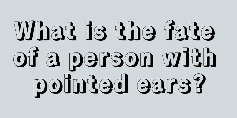 What is the fate of a person with pointed ears?