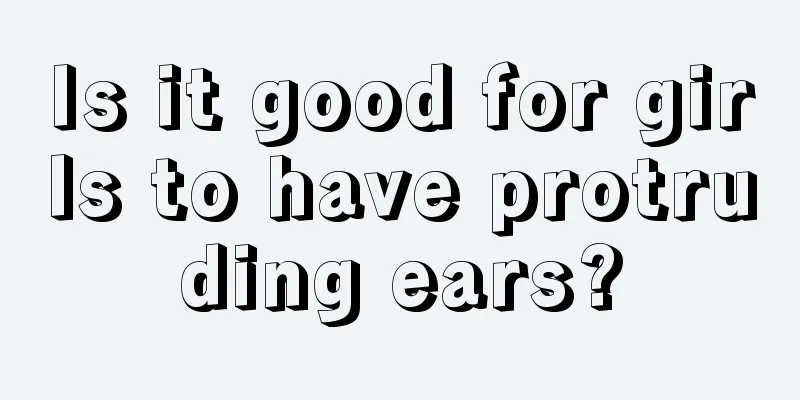 Is it good for girls to have protruding ears?