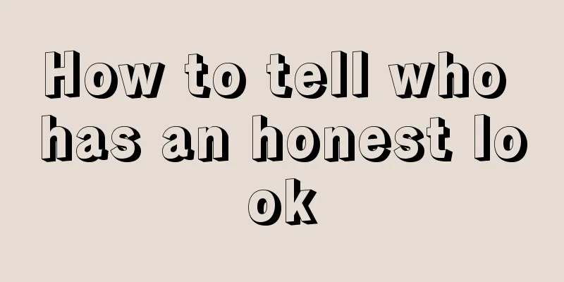 How to tell who has an honest look