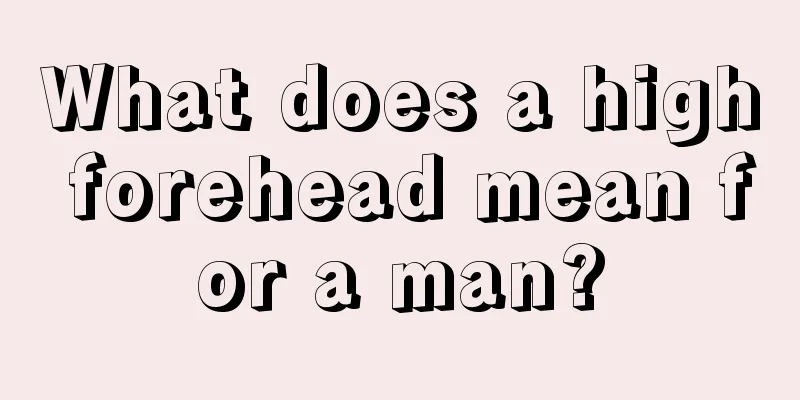 What does a high forehead mean for a man?