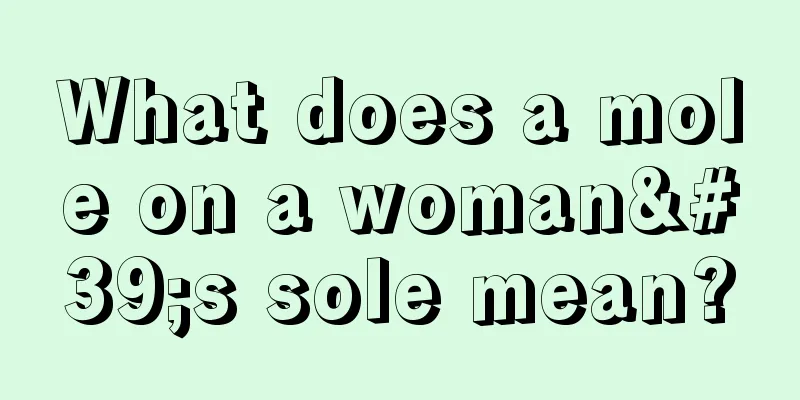 What does a mole on a woman's sole mean?