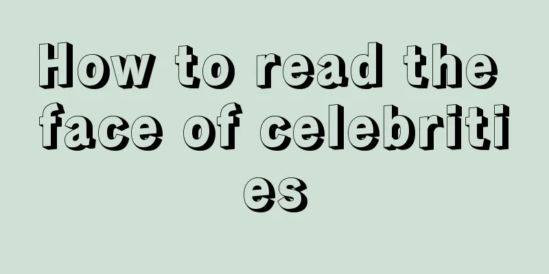 How to read the face of celebrities
