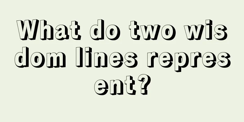 What do two wisdom lines represent?