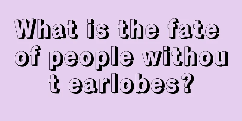 What is the fate of people without earlobes?