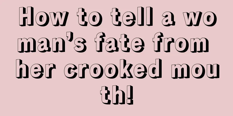 How to tell a woman’s fate from her crooked mouth!