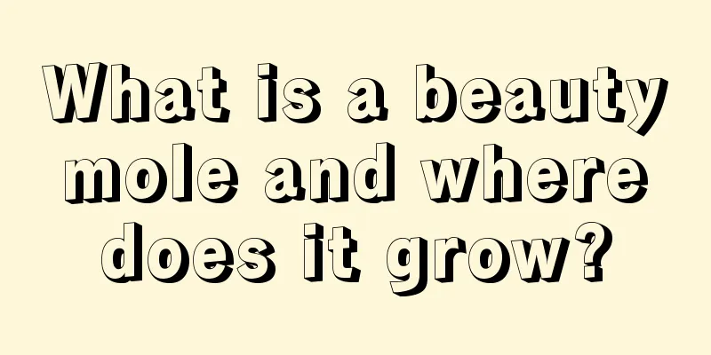 What is a beauty mole and where does it grow?