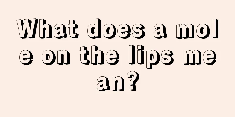 What does a mole on the lips mean?