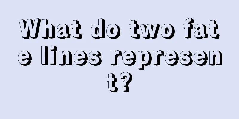 What do two fate lines represent?
