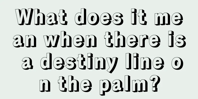 What does it mean when there is a destiny line on the palm?