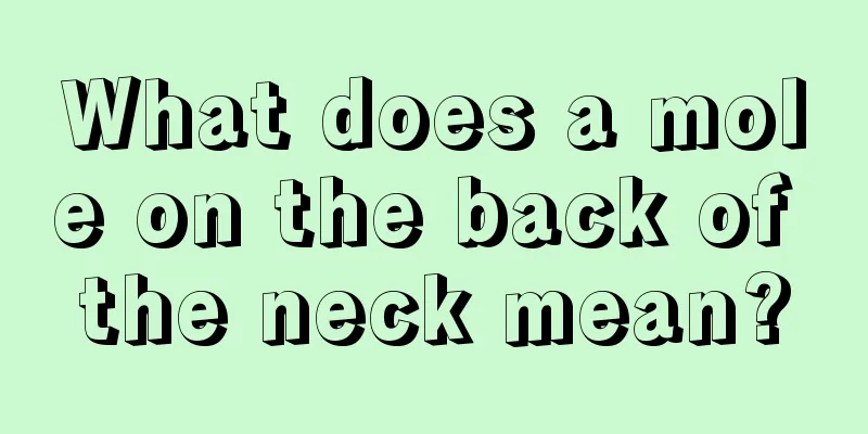 What does a mole on the back of the neck mean?
