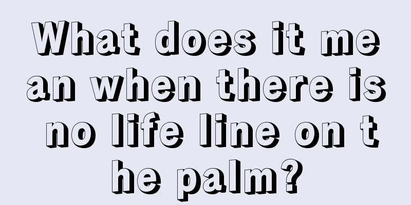 What does it mean when there is no life line on the palm?