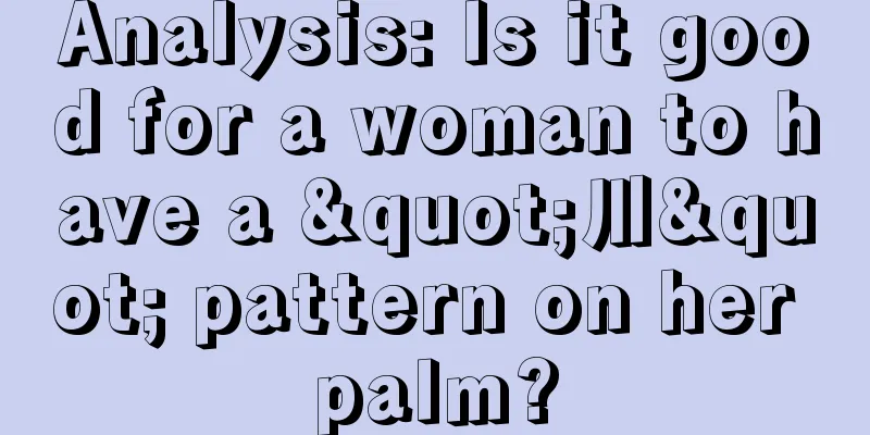 Analysis: Is it good for a woman to have a "川" pattern on her palm?