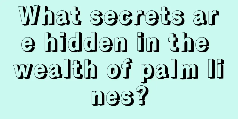 What secrets are hidden in the wealth of palm lines?