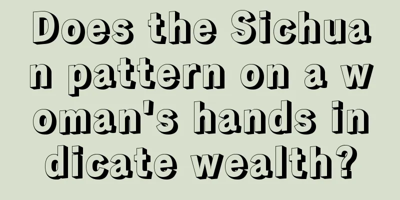 Does the Sichuan pattern on a woman's hands indicate wealth?