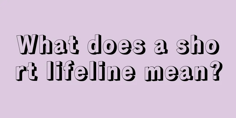 What does a short lifeline mean?