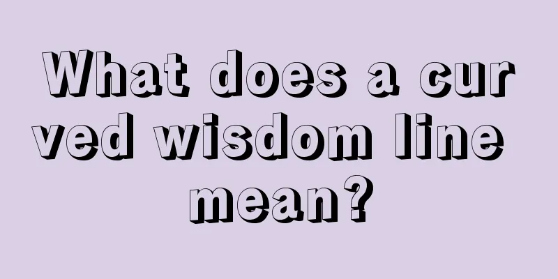 What does a curved wisdom line mean?