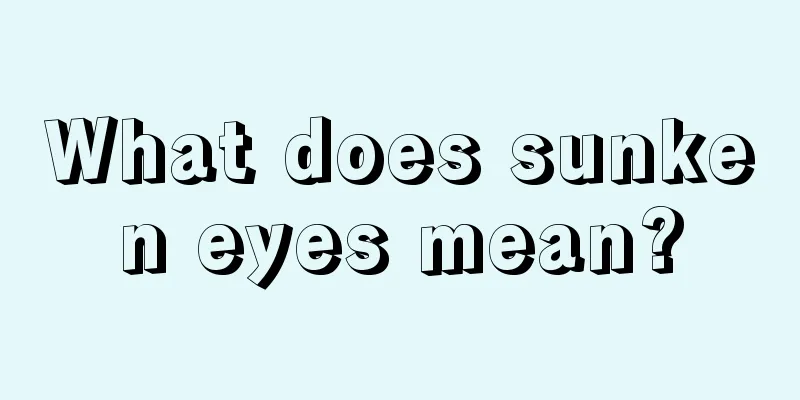What does sunken eyes mean?