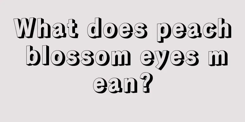 What does peach blossom eyes mean?