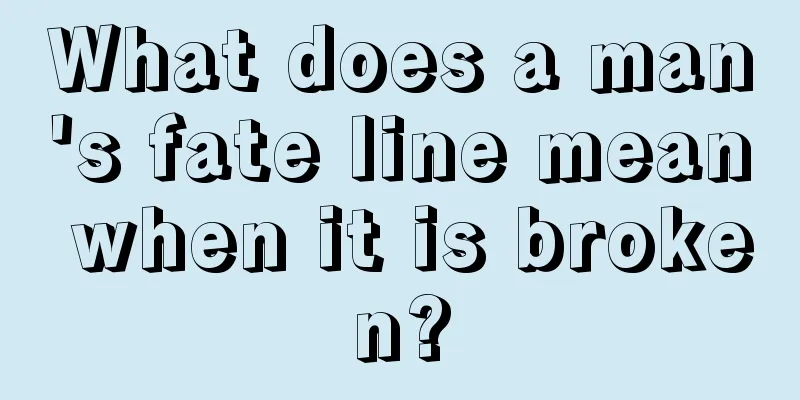 What does a man's fate line mean when it is broken?