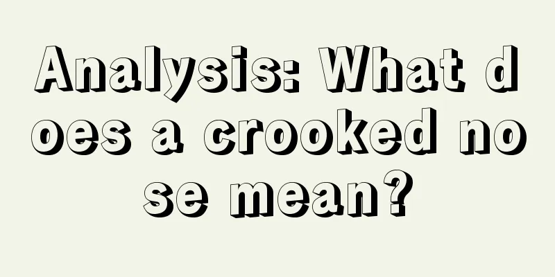 Analysis: What does a crooked nose mean?