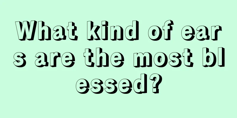 What kind of ears are the most blessed?